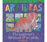 Art Ideas: The beginner's fun book of art skills