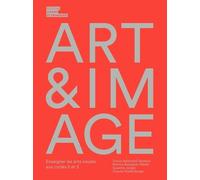 Art & Image : Enseigner les arts visuels aux cycles 2 et 3