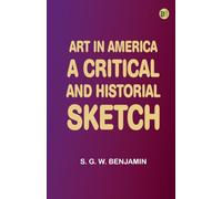 Art in America: A Critical and Historial Sketch