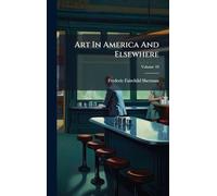 Art In America And Elsewhere