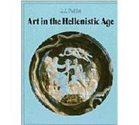 Art in the Hellenistic Age J. J. Pollitt (Auteur)