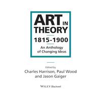 Art in Theory 1815-1900: An Anthology of Changing Ideas