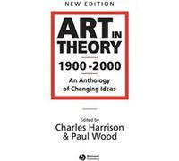 Art in Theory 1900-2000 – Anthologie des idées changeantes