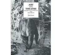 Art Into Theatre: Performance, Interviews And Documents