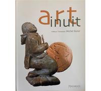 Art Inuit la sculpture et l'estampe contemporaines des Inuit du Canada - Claude Baud - Fragments - broché - Beau livre