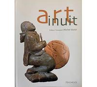 Art inuit: La Sculpture et l'Estampe contemporaines des Inuit du Canada, édition bilingue français-anglais