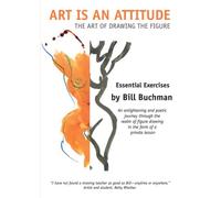 Art Is an Attitude: The Art of Drawing The Figure - L'Art de Faire Dessiner le Nu - Exercises Essentiels - Import US - En anglais