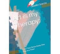 Art is my Therapy:: Color Your Stress Away, One Page at a Time!
