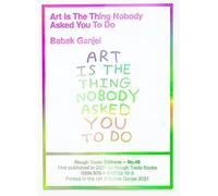 Art Is The Thing Nobody Asked You To Do (Rt#47)