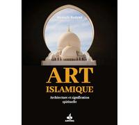 Art islamique - architecture et signification spirituelle - architecture et signification spirituelle