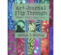 Art Journal Flip Through: Colorful Mixed Media & Collage Inspiration: December 2025 - April 2026