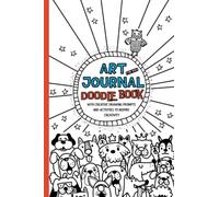Art Journal For Kids: Doodle book with creative prompts and arty activities to inspire creativity. Guided drawing activity book for children.