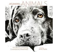 Art Journey Animals: A Collection of Inspiring Contemporary Masterworks