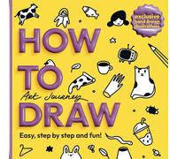 Art Journey: Drawing Book For Kids: Learn How To Draw Cute Stuff, Animals, Plants, Pizza, Unicorns, Guitar, Comics... Everything Step By Step In A Simple And Easy Way