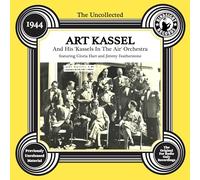 Art Kassel - The Uncollected: Art Kassell & His Kassels in the Air Orchestra - 1944