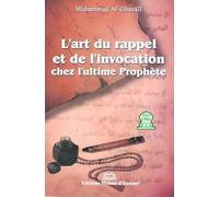 Art (l´) du rappel et de l´invocation chez l´ultime Prophète