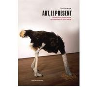 Art le présent Paul Ardenne (Auteur)