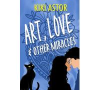 Art, Love, and Other Miracles