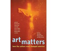 Art Matters: How the Culture Wars Changed America