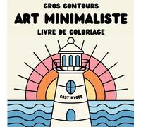 Art Minimaliste: Livre de coloriage gros contours