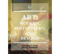 Art: Modern, Postmodern, and Beyond: A Brief Overview of Why the Art World Has Become Trivial and A Manifesto