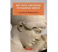 Art, Myth, And Ritual In Classical Greece