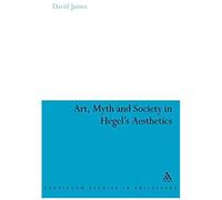 Art, Myth And Society In Hegel's Aesthetics