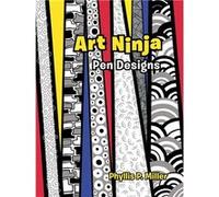 Art Ninja Pen Designs - Phyllis P. Miller - Author Solutions Inc - Livre en Anglais Phyllis P. MillerPhyllis P. Miller (Auteur)