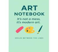 Art notebook: It’s not a mess, it’s modern art.