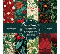 Art Nouveau Christmas Scrapbook Paper Pad Decorative Patterned 8" x 8": For Scrapbooking Cardmaking Junk Journal Decoupage Aesthetic Mixed Media Art Collage 10 designs double sided 40 pages