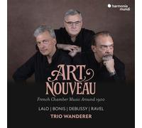 Trio Wanderer – Art Nouveau : French Chamber Music Around 1900 – CD – Harmonia Mundi