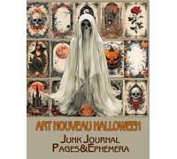 Art Nouveau Halloween Junk Journal Pages & Ephemera: for Scrapbooking, Collage and Paper Crafts, Art Journaling