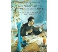 Art Nouveau in Fin-De-Siecle France, Studies on the History of Society and Culture Debora L. Silverman (Auteur)