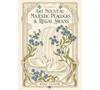 Art Nouveau Majestic Peacocks & Regal Swans: A Royal Bird Coloring Book for Adults: 50 Elegant Royal Bird Illustrations and Ornate Floral Patterns for ... Relief, Relaxation, and Creative Mindfulness
