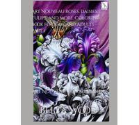 Art Nouveau roses, daisies, tulips, and more. Coloring book for kids and adults - part 1: Art Nouveau coloring book