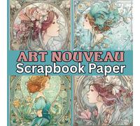 Art Nouveau Scrapbook Paper: Ethereal Women for a Junk Journal, Collage, Glue Book, Decoupage, Stationery, Card Making, Ephemera, Origami, and Other Paper Crafts