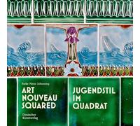Art Nouveau Squared : Jugendstil Im Quadrat – Deutscher Kunstverlag