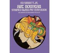 Art Nouveau Stained Glass Pattern Book, Dover Pictorial Archive Series Ed Sibbett (Auteur)