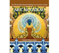 Art Nouveau : The World's Most Beautiful Buildings from Guimard to Gaudi /anglais