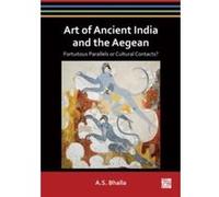 Art of Ancient India and the Aegean - A.S. Bhalla - Archaeopress - Livre en Anglais - Paperback A.S. BhallaA.S. Bhalla (Auteur)