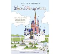 Art of Coloring: Walt Disney World: 100 Images to Inspire Creativity from The Most Magical Place on Earth