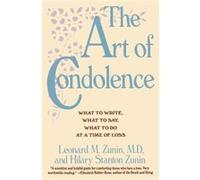 Art of Condolence The by Leonard M. Zunin Hilary Stanton Zunin, Leonard M. Zunin (Auteur)