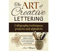 Art of Creative Lettering Calligraphy Techniques Projects and Alphabets by Mehigan Janet Janet Mehigan, (Auteur)