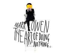 Mark Owen - The Art of Doing Nothing