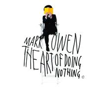 Mark Owen - The Art of Doing Nothing(Spec.Edt.)