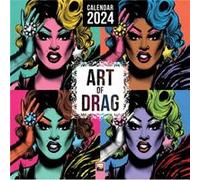 Art of Drag Wall Calendar 2024 Art Calendar Art of Drag Wall Calendar 2024 Art Calendar (Auteur)