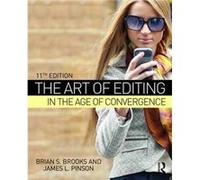 Art Of Editing In The Age Of Convergence Brian S Brooks, James L Pinson (Auteur)