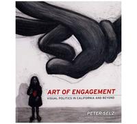 Art Of Engagement : Visual Politics In California And Beyond