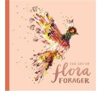 Art Of Flora Forager The Bridget Beth Collins, (Auteur)