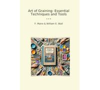 Art of Graining: Essential Techniques and Tools